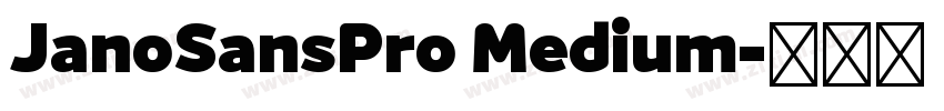 JanoSansPro Medium字体转换 JanoSansPro Medium字体转换